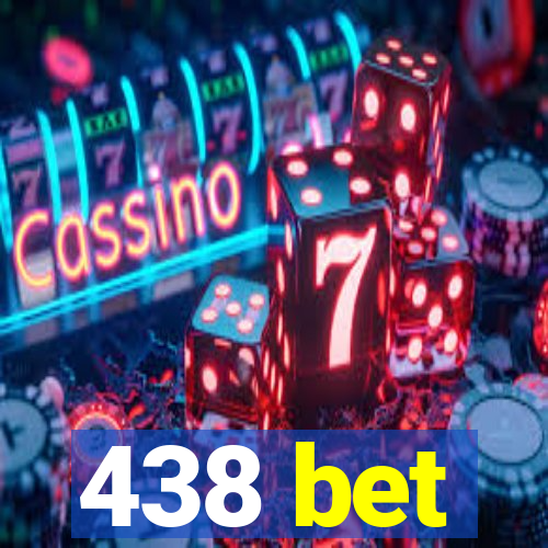 438 bet